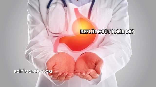 Reflüde Süt İçilir mi?
