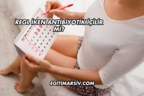 Regl İken Antibiyotik İçilir mi?