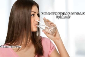 Sabah Ezanından Sonra Su İçilir mi?