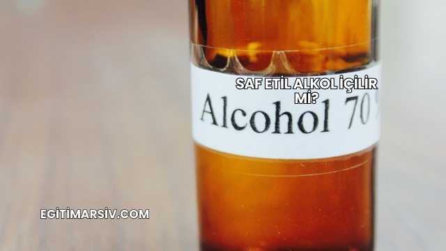Saf Etil Alkol İçilir mi?