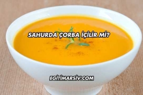 Sahurda Çorba İçilir mi?