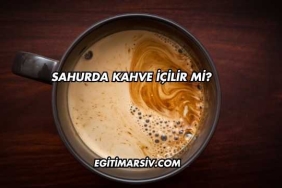Sahurda Kahve İçilir mi?