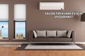 Salon Tipi Klima Ev İçin Uygun mu?