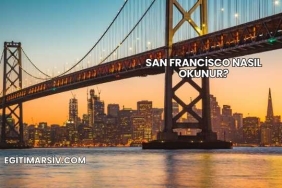 San Francisco Nasıl Okunur?
