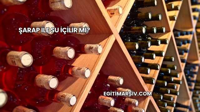 Şarap İle Su İçilir mi?