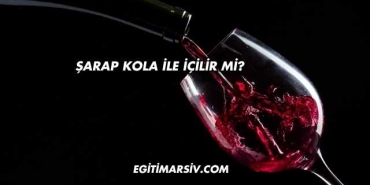 Şarap Kola İle İçilir mi?