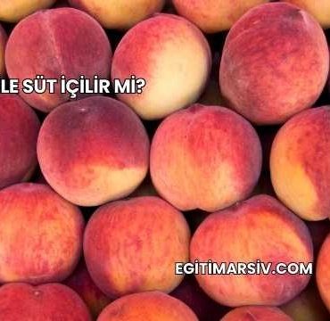 Şeftali İle Süt İçilir mi?