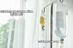 Serumdan Sonra Bira İçilir mi?