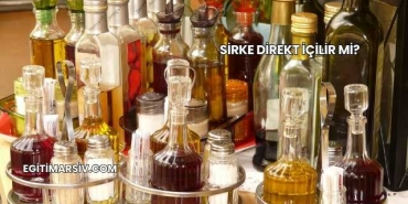 Sirke Direkt İçilir mi?