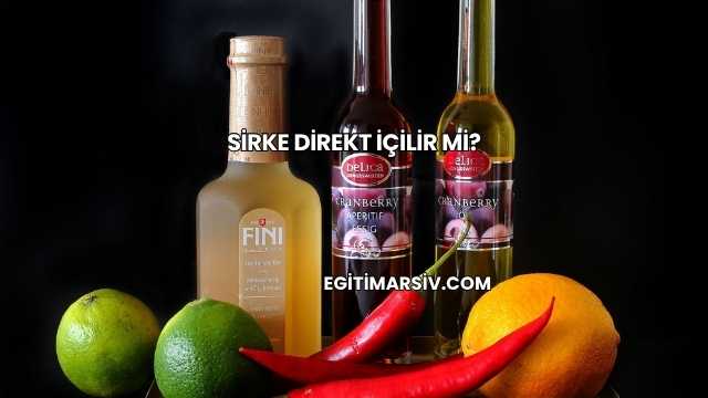 Sirke Direkt İçilir mi?
