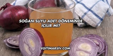 Soğan Suyu Adet Döneminde İçilir mi?