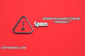 Spam Kalkması İçin Ne Yapmalı?