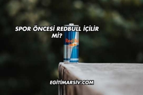 Spor Öncesi Redbull İçilir mi?