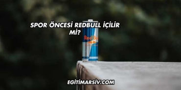 Spor Öncesi Redbull İçilir mi?