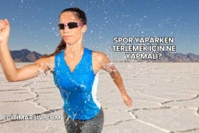 Spor Yaparken Terlemek İçin Ne Yapmalı?