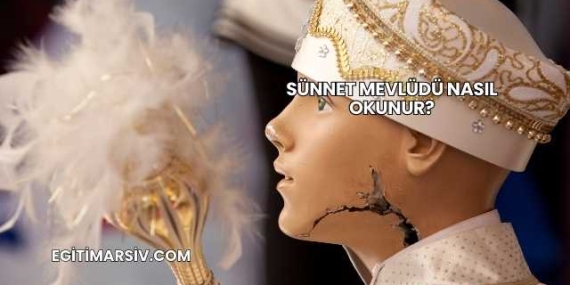 Sünnet Mevlüdü Nasıl Okunur?