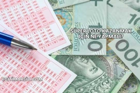 Süper Loto Kazanmak İçin Ne Yapmalı?