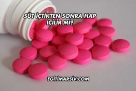 Süt İçtikten Sonra Hap İçilir mi?