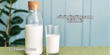 Sütün Üstüne Soda İçilir mi?