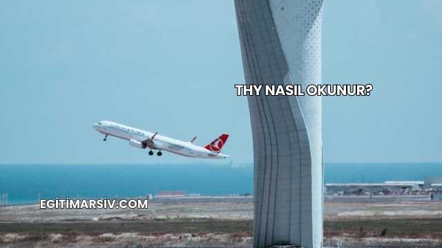 THY Nasıl Okunur?