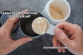 Tarihi Geçmiş Protein Tozu İçilir mi?