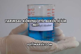 Tarımsal Kökenli Etil Alkol İçilir mi?