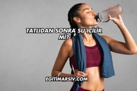 Tatlıdan Sonra Su İçilir mi?
