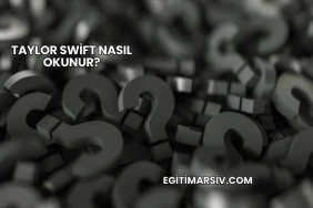Taylor Swift Nasıl Okunur?