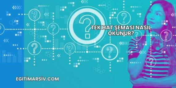 Tek Hat Şeması Nasıl Okunur?