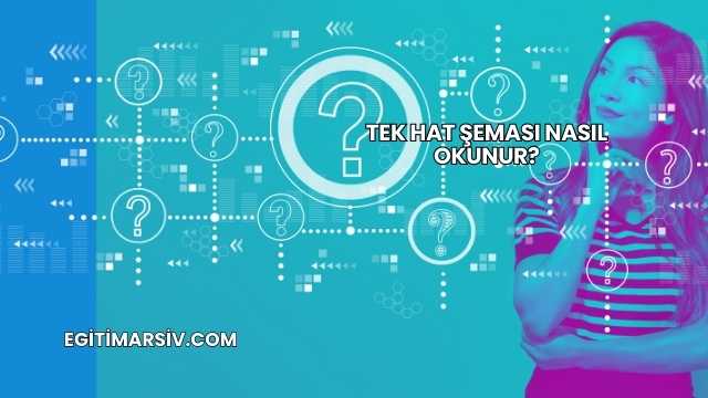 Tek Hat Şeması Nasıl Okunur?