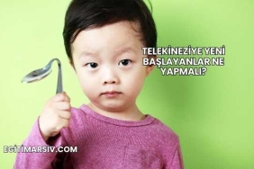 Telekineziye Yeni Başlayanlar Ne Yapmalı?