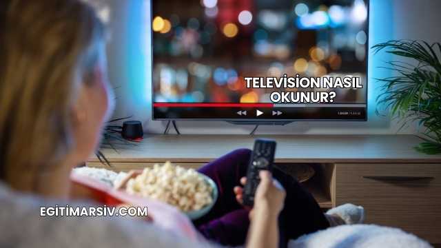 Television Nasıl Okunur?