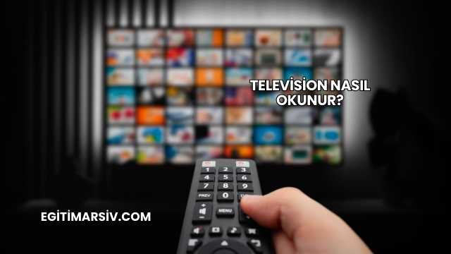 Television Nasıl Okunur?
