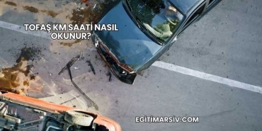 Tofaş Km Saati Nasıl Okunur?