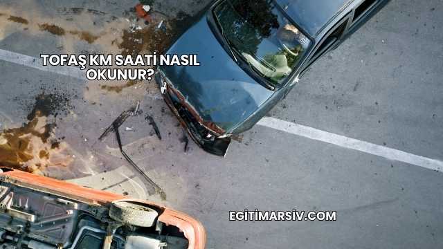 Tofaş Km Saati Nasıl Okunur?