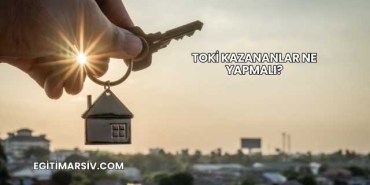 Toki Kazananlar Ne Yapmalı?