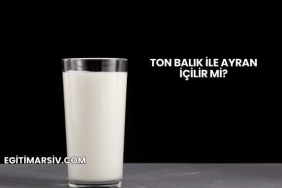 Ton Balık İle Ayran İçilir mi?