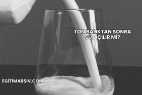 Ton Balıktan Sonra Süt İçilir mi?