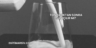 Ton Balıktan Sonra Süt İçilir mi?