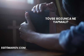 Tövbe Bozunca Ne Yapmalı?