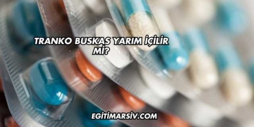 Tranko Buskas Yarım İçilir mi?