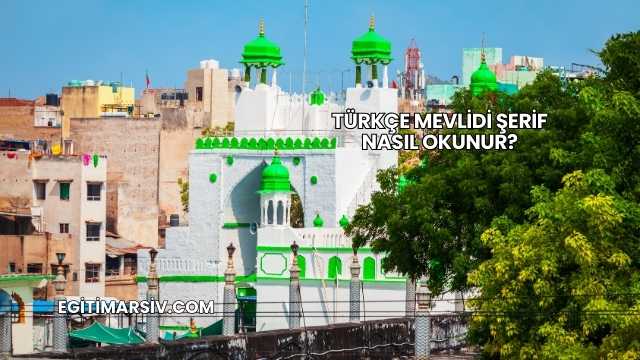 Türkçe Mevlidi Şerif Nasıl Okunur?
