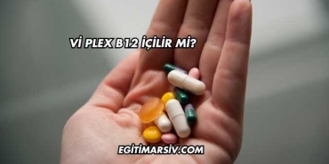 Vi Plex B12 İçilir mi?