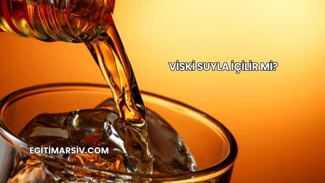 Viski Suyla İçilir mi?