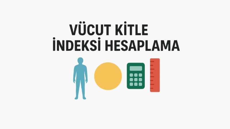 Vücut Kitle İndeksi Hesaplama