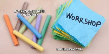 Workshop Nasıl Okunur?