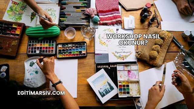 Workshop Nasıl Okunur?