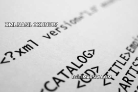 Xml Nasıl Okunur?