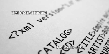 Xml Nasıl Okunur?