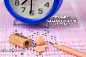 YKS Barajı Geçemeyenler Ne Yapmalı?